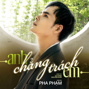 Anh Chẳng Trách Em