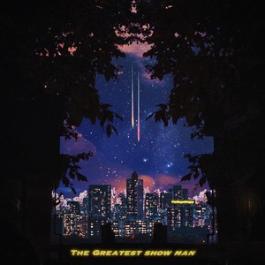 The Greatest Show Man