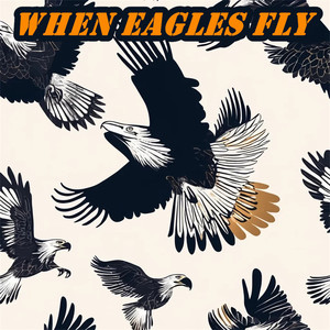 When Eagles Fly