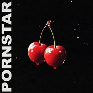 PORNSTAR (Explicit)