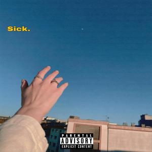 Sick (feat. jojo avance) (Explicit)