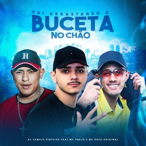 Vai Arrastando A Buceta No Chão (Explicit)