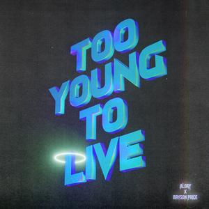 Too Young To Live (feat. Alory) (Live)