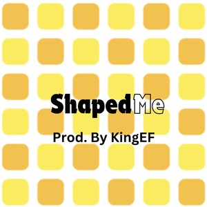 Shaped Me