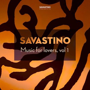 SAVASTINO Music for Lovers, Vol. 1