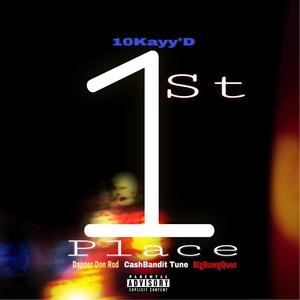 First Place (feat. Dapper Don Rod, CashBandit Tune & BigDawgQuez) [Explicit]