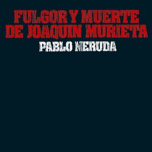 Fulgor y muerte de Joaquin Murieta