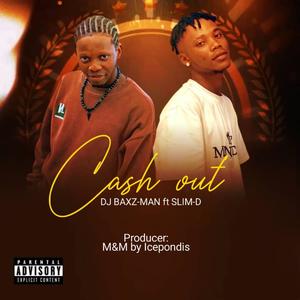 Cash out (feat. Slim D)