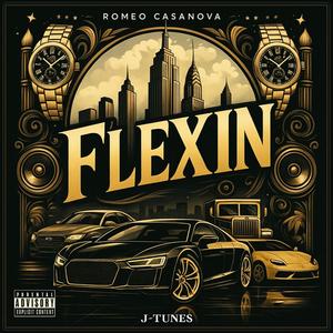 Flexin (feat. Romeo Casanova) (Explicit)