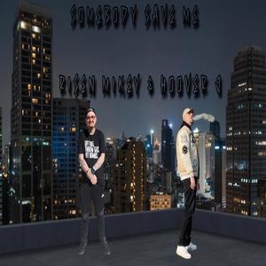 Somebody Save Me (feat. Risen Mikey) [Explicit]