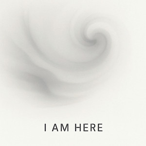I AM HERE
