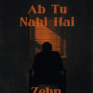 Ab tu Nahi hai