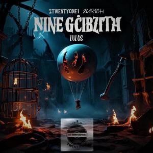 Nine G’cibizitha (feat. Zurich & Lulos)