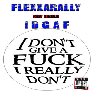 I. D. G. A. F (I Don't Give a **** I Really Don't)