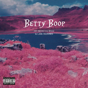 Betty boop (feat. OZworld a.k.a R'kuma) (Explicit)