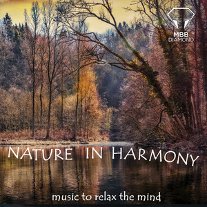 Nature in Harmony - Music to Relax The Mind