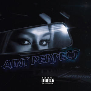 Ain't Perfect (Explicit)