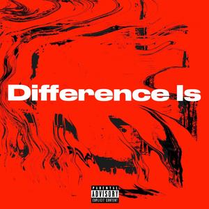 Difference Is (Explicit)