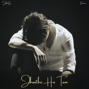 Jhoothe Ho Tum (feat. Keman) (Explicit)