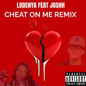 CHEAT ON ME (feat. JOSHH)