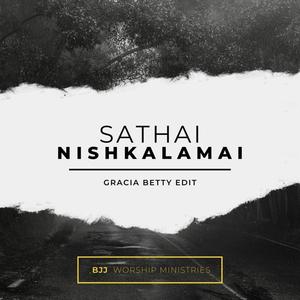 Sathai Nishkalamai (feat. Gracia Betty Edith)
