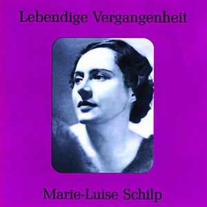 Orchester des Deutschen Opernhauses Berlin - Lebendige Vergangenheit - Marie-Luise Schilp - Johannes schläft...O schöne Jugendtage (Der Evangelimann)