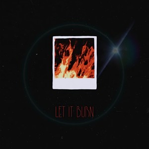 LET IT BURN (prod. Benny Alexander)