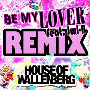 Be My Lover (feat. JWL B) - REMIX