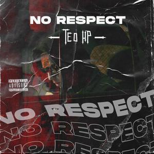 NO RESPECT (Explicit)