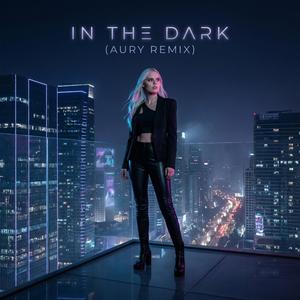 In The Dark (AURY Remix)
