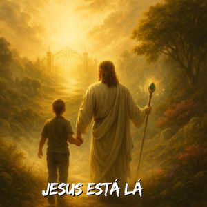 JESUS ESTÁ LÁ