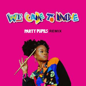 We Came To Move(feat. Ryck Jane) (Party Pupils Remix)