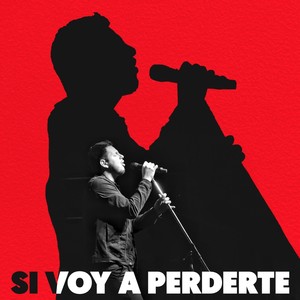Si Voy a Perderte