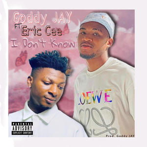 I Don't Know (feat. Eric Cee) (Explicit)