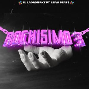 Rochisimo 3 (feat. Leiva Beats)