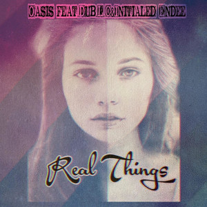 Real Things (feat. Dub.L.C & Initialed Endee) [Explicit]