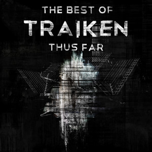 The Best of Traiken Thus Far (Explicit)