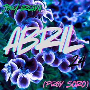 Abril 24 (feat. DJ Soro) (Explicit)