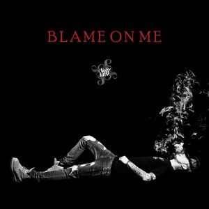 Blame On Me (Never Change) (Explicit)