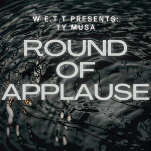 ROUND OF APPLAUSE (feat. TY MUSA & TORCH) (Explicit)