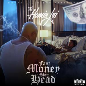 Fast Money Slow Head (Explicit)