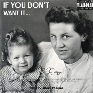 If You Don't Want It (Explicit)