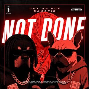 NOT DONE (feat. Ramatic) (Explicit)