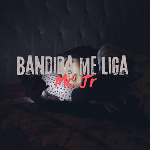 Bandida me Liga (Explicit)