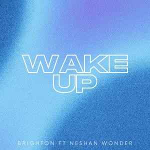 Wake Up (feat. Neshan Wonder)