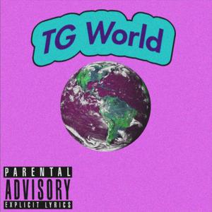 TG World (feat. TNL Quay & Tayydoe) [Explicit]