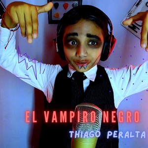 El Búnker - Thiago Peralta : El Vampiro Negro