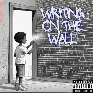 WRITING ON THE WALL (Explicit)