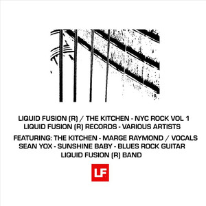 Liquid Fusion / The Kitchen - NYC Rock Vol 1