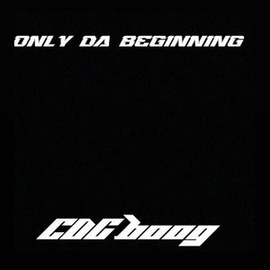 Only da begining (Explicit)